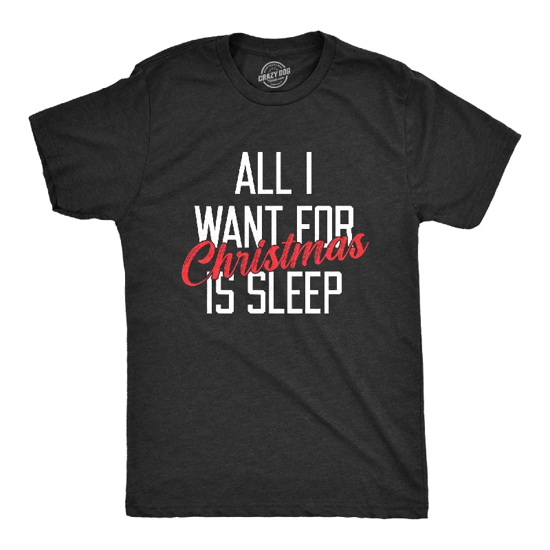 Men’s tropical shirt -All I Want For Christmas Is Sleep Men's T Shirt