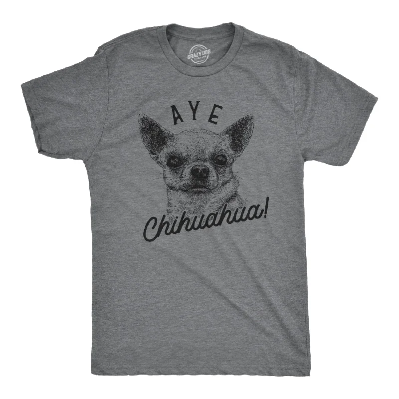 Men’s business casual shirt -Aye Chihuahua Men's T Shirt