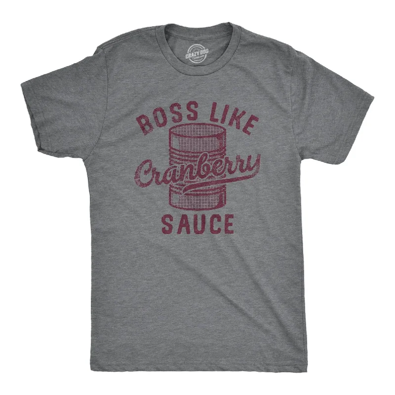 Men’s floral shirt -Boss Like Cranberry Sauce Men's T Shirt