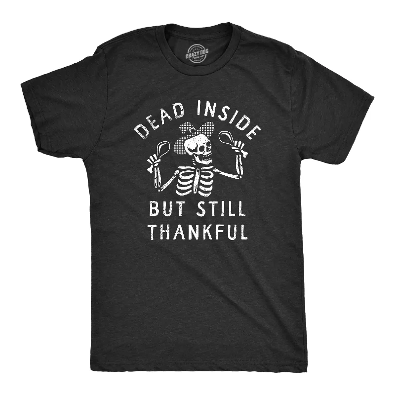 Men’s stretchy casual shirt -Dead Inside But Still Thankful Men's T Shirt