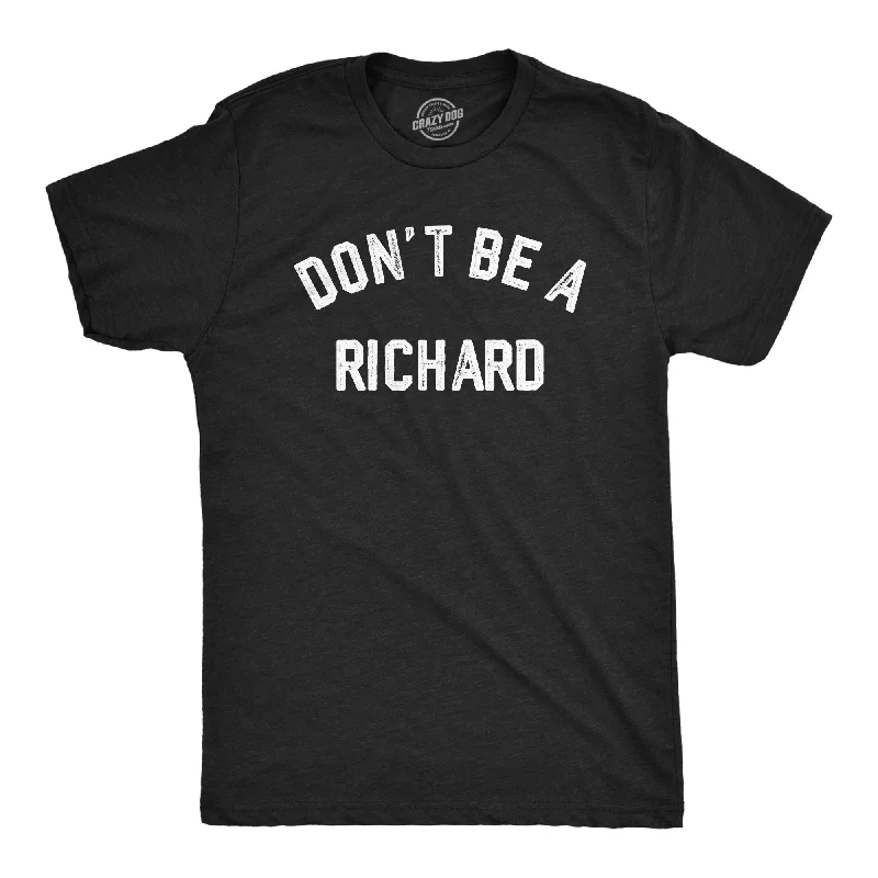 Men’s button-down collar shirt -Dont Be A Richard Men's T Shirt