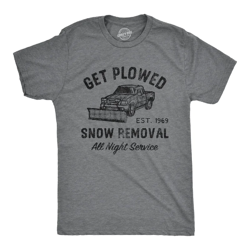 Men’s plain shirt -Get Plowed Snow Removal Men's T Shirt