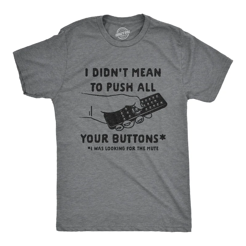 Men’s slim fit checked shirt -I Didn't Mean To Push All Your Buttons Men's T Shirt