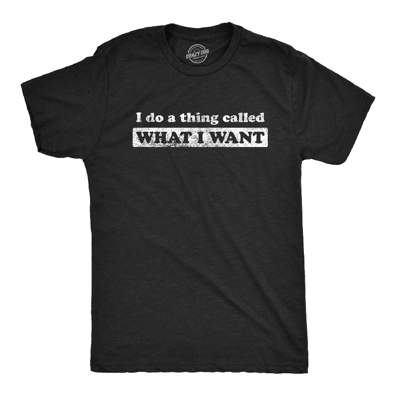 Men’s classic white button-up shirt -I Do A Thing Called What I Want Men's T Shirt