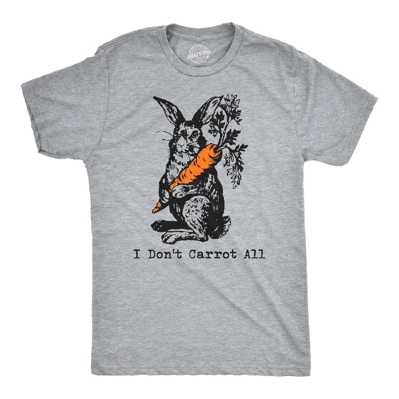 Men’s athletic fit shirt -I Don't Carrot All Men's T Shirt