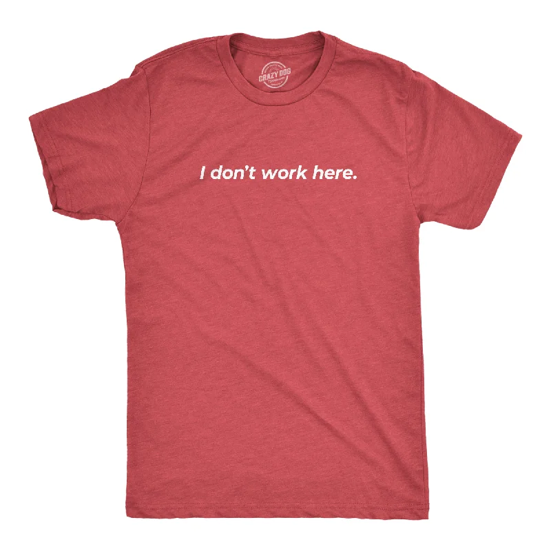 Men’s adjustable shirt -I Don't Work Here Men's T Shirt