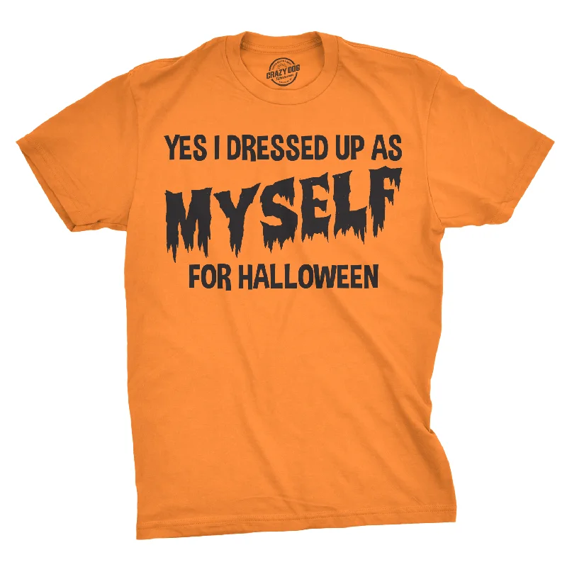 Men’s plain shirt -I Dressed Up As Myself For Halloween Men's T Shirt