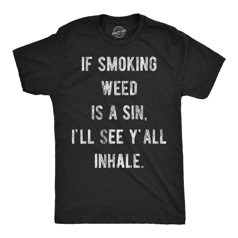 Men’s relaxed formal shirt -If Smoking Weed Is A Sin Ill See You Inhale Men's T Shirt