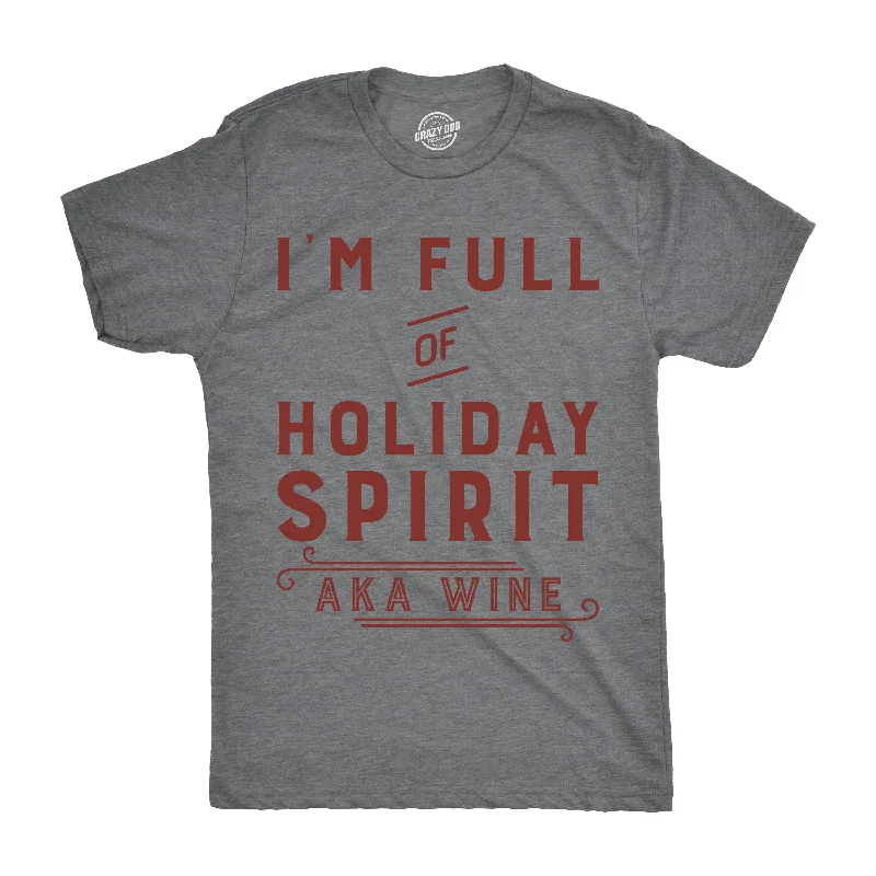 Men’s light blue shirt -I'm Fully Of Holiday Spirit AKA Wine Men's T Shirt