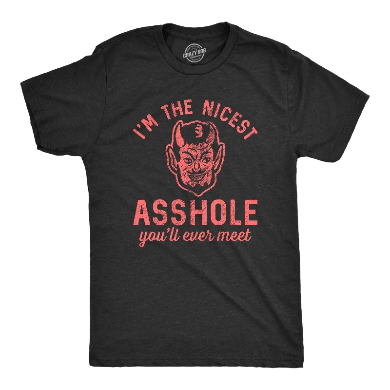 Men’s sporty shirt -I'm The Nicest Asshole You'll Ever Meet Men's T Shirt