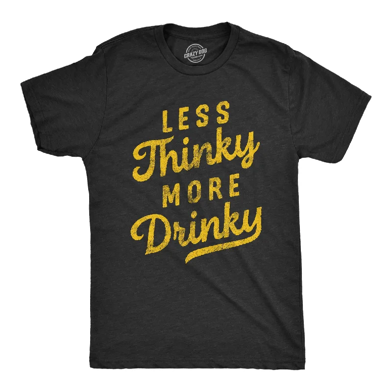 Men’s lightweight shirt -Less Thinky More Drinky Men's T Shirt