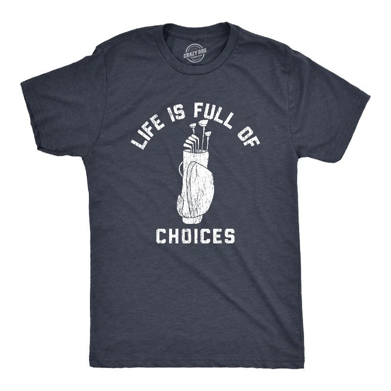 Men’s regular fit dress shirt -Life Is Full Of Choices Golf Men's T Shirt