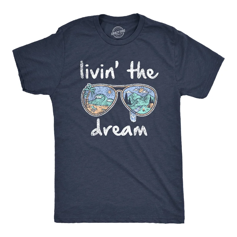 Men’s modern shirt -Livin' The Dream Men's T Shirt