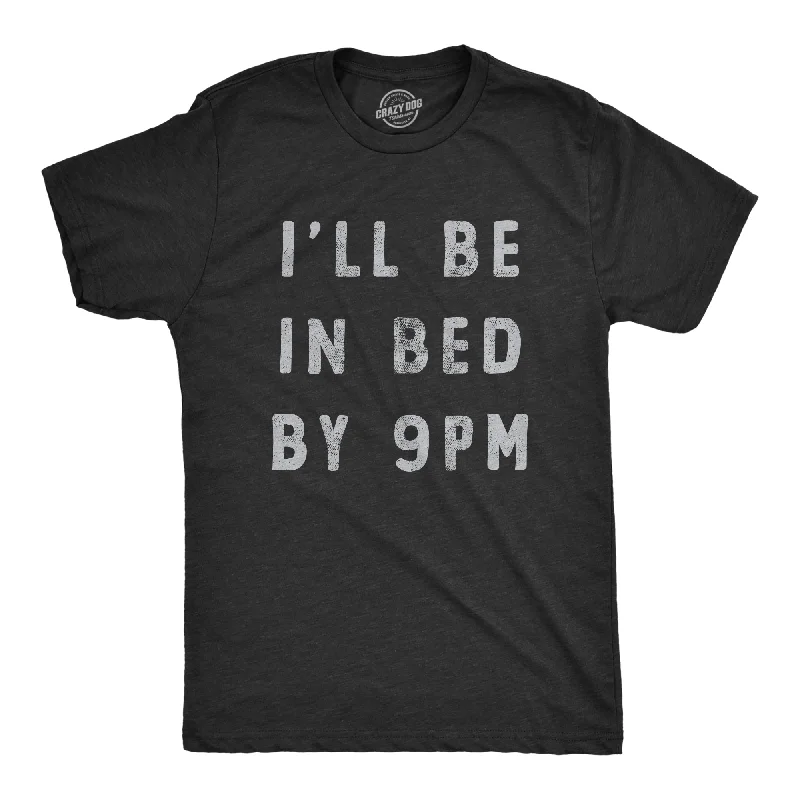 Men’s dark blue dress shirt -Mens Ill Be In Bed By 9 PM T Shirt Funny Early Sleepy Party For Guys