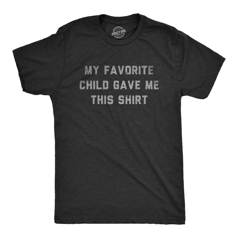 Men’s formal shirt -My Favorite Child Gave Me This Shirt Men's T Shirt