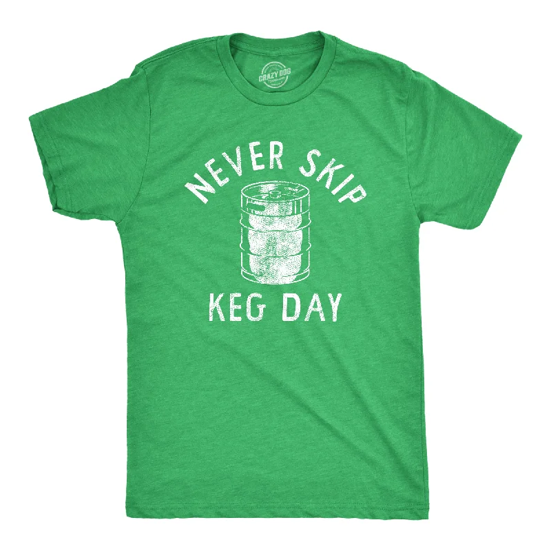 Men’s business shirt -Never Skip Keg Day Men's T Shirt