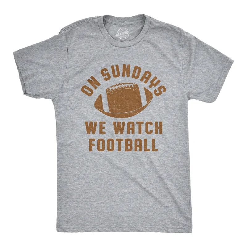 Men’s modern fit shirt -On Sundays We Watch Football Men's T Shirt