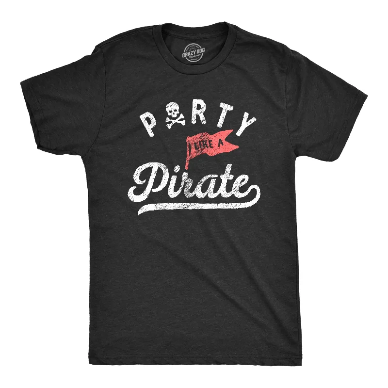 Men’s casual outdoor shirt -Party Like A Pirate Men's T Shirt