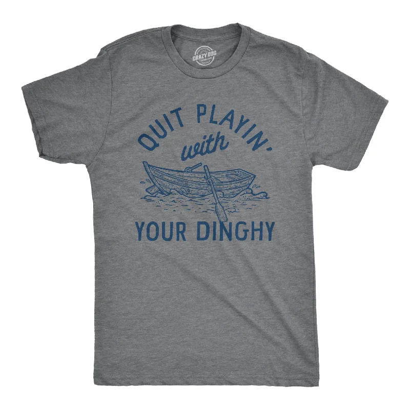 Men’s business formal shirt -Quit Playing With Your Dinghy Men's T Shirt