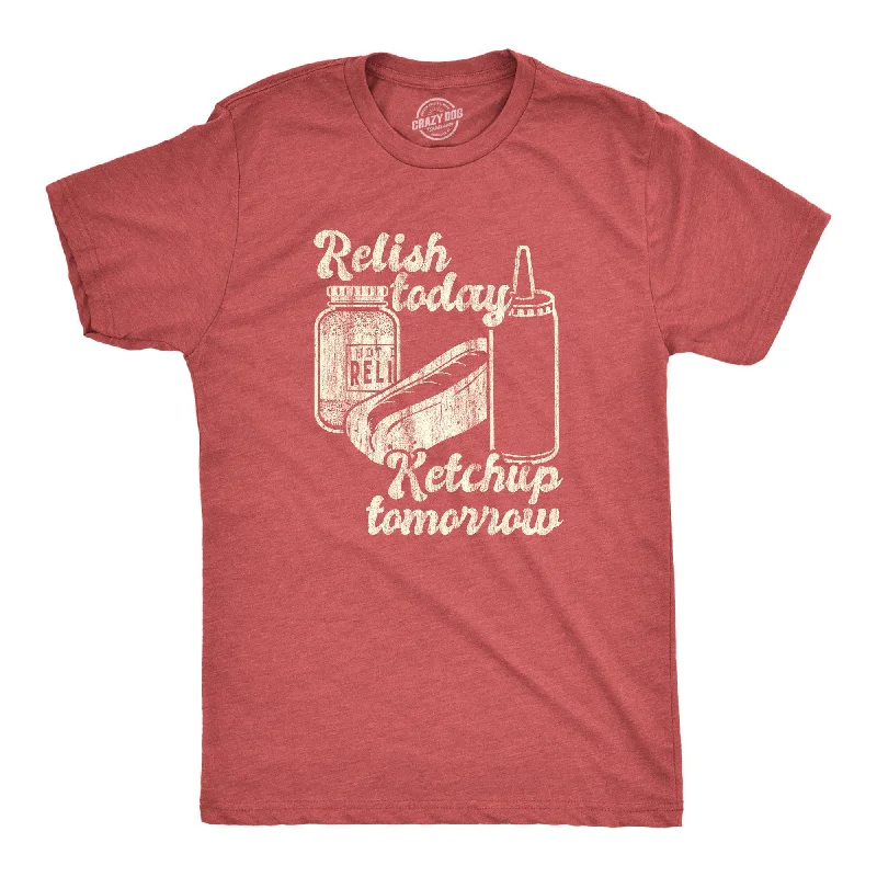 Men’s cool summer shirt -Relish Today Ketchup Tomorrow Men's T Shirt