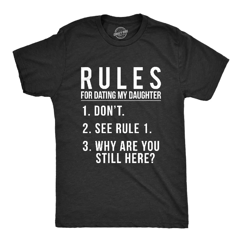 Men’s trendy shirt -Rules For Dating My Daughter Men's T Shirt