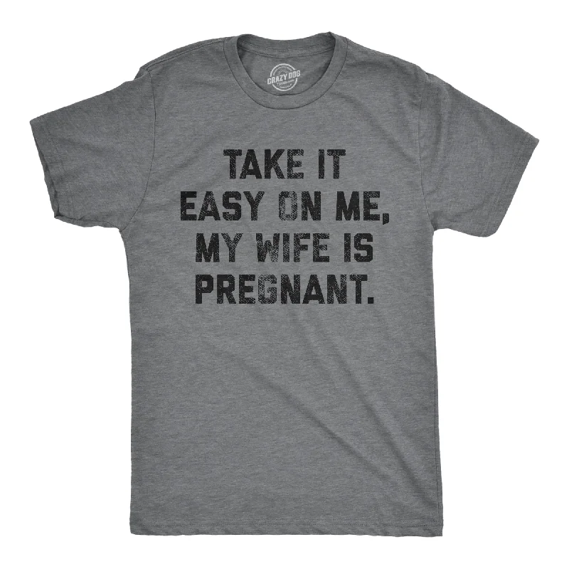 Men’s plaid business shirt -Take It Easy On Me My Wife Is Pregnant Men's T Shirt