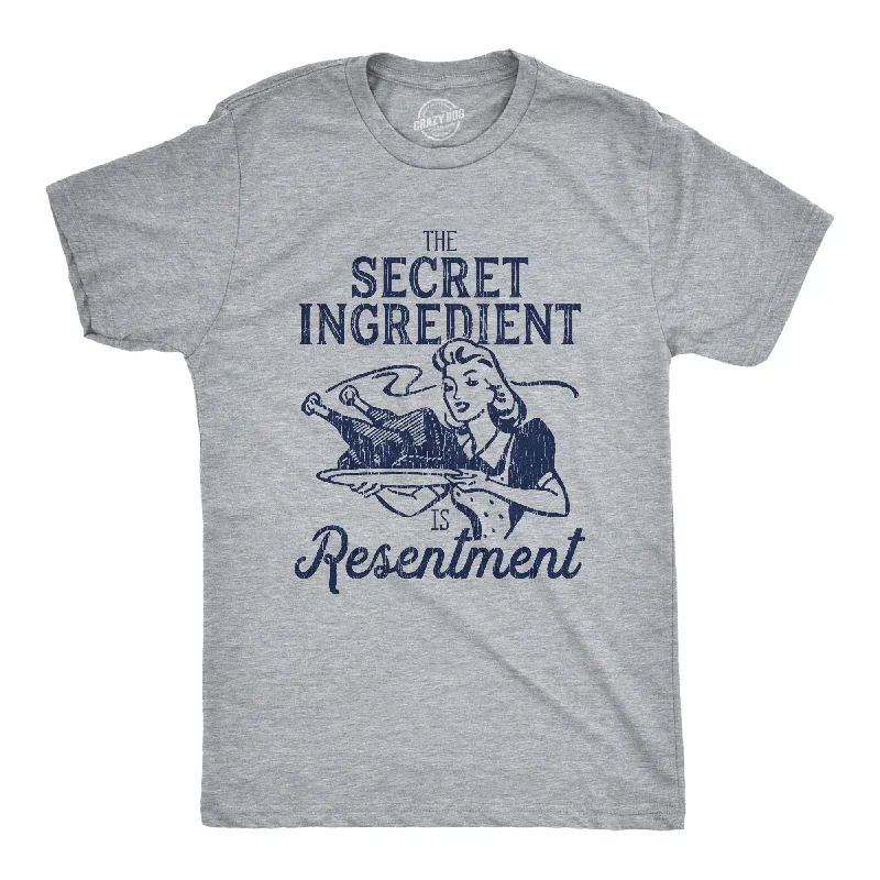 Men’s t-shirt style shirt -The Secret Ingredient Is Resentment Men's T Shirt