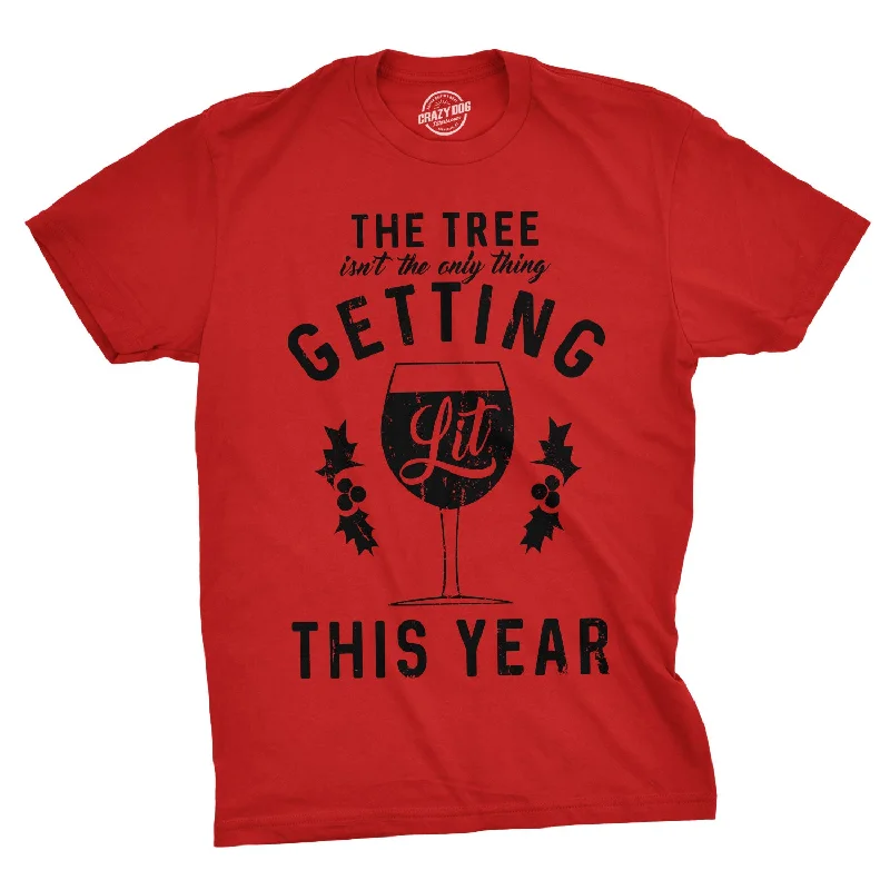 Men’s light dress shirt -The Tree Isn't The Only Thing Getting Lit This Year Men's T Shirt