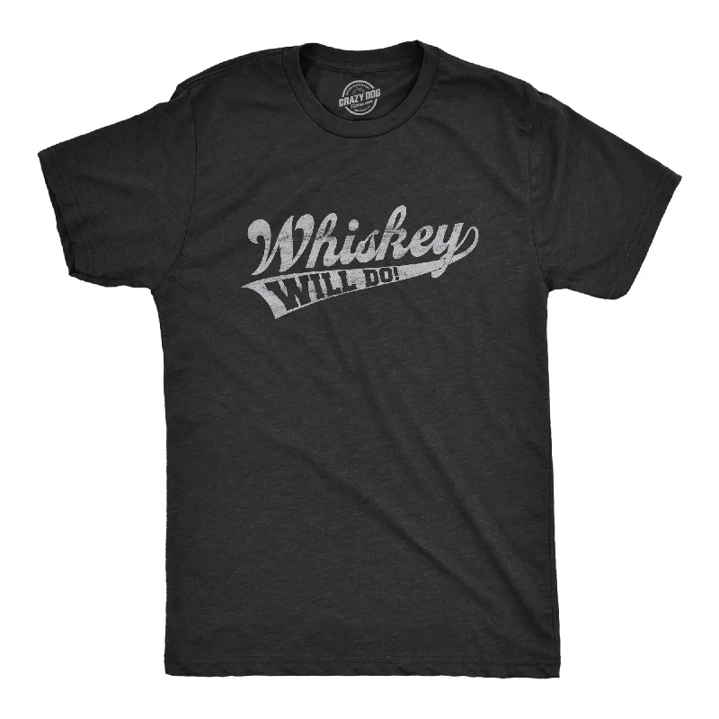 Men’s pattern dress shirt -Whiskey Will Do Men's T Shirt