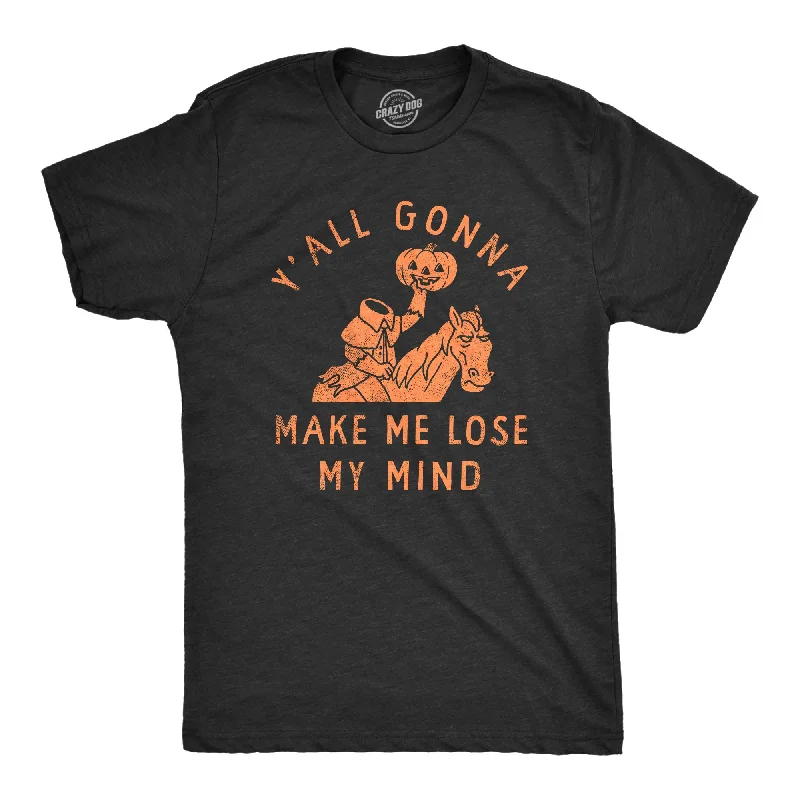 Men’s tailored shirt -Yall Gonna Make Me Lose My Mind Men's T Shirt