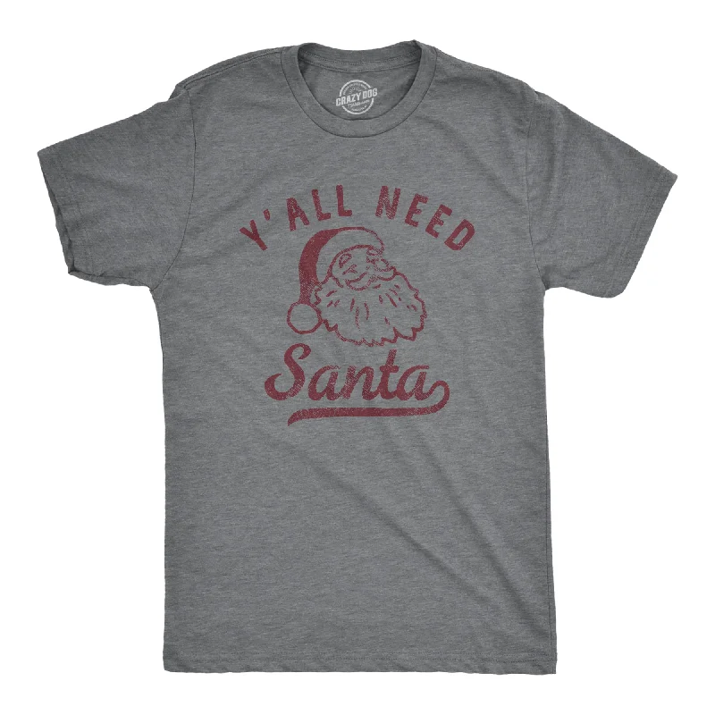 Men’s soft dress shirt -Yall Need Santa Men's T Shirt